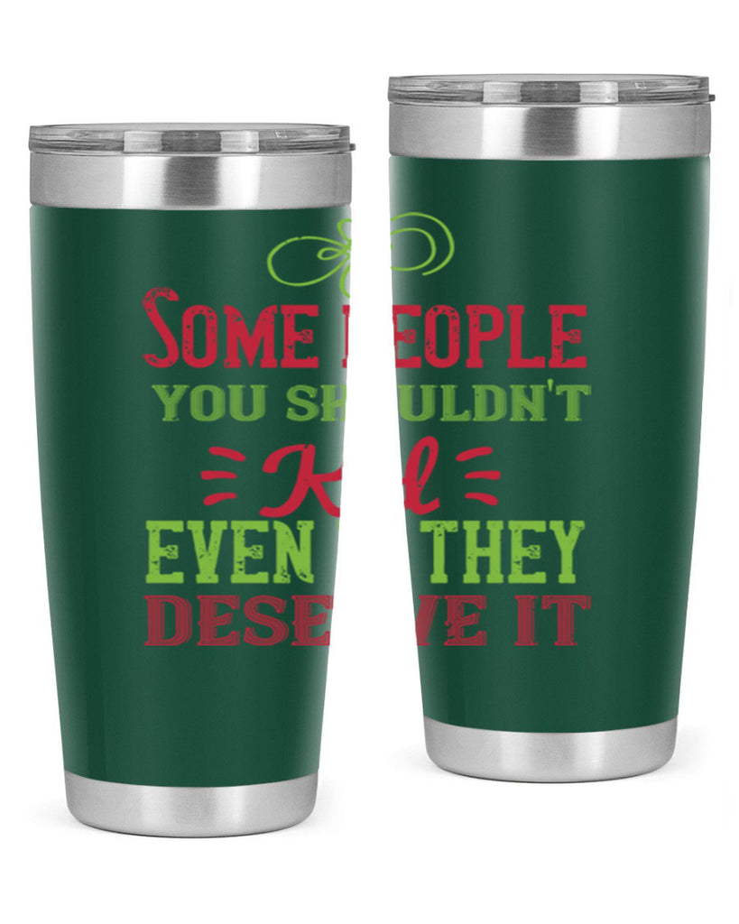 Some people you shouldnt kid even if they deserve it Style 19#- baby- Tumbler