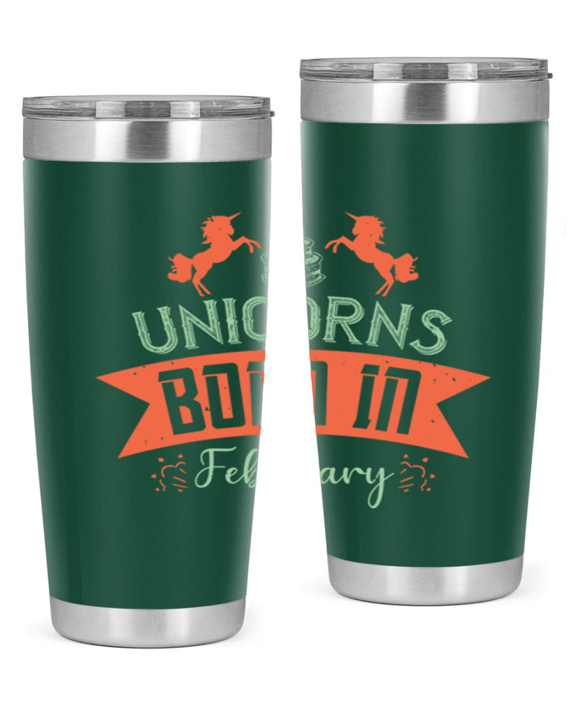 Unicorns Born In February Style 20#- birthday- tumbler