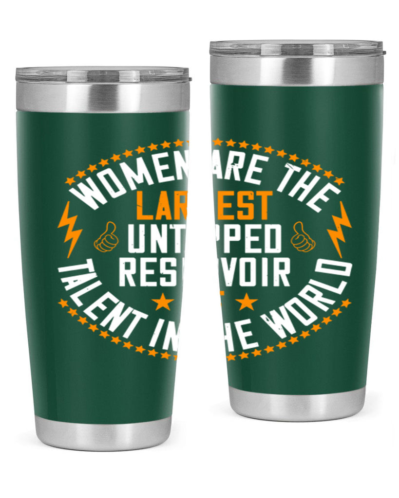 Women are the largest untapped reservoir of talent in the world Style 11#- womens day- Tumbler