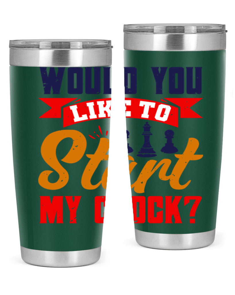 Would you like to start my clock 12#- chess- Tumbler