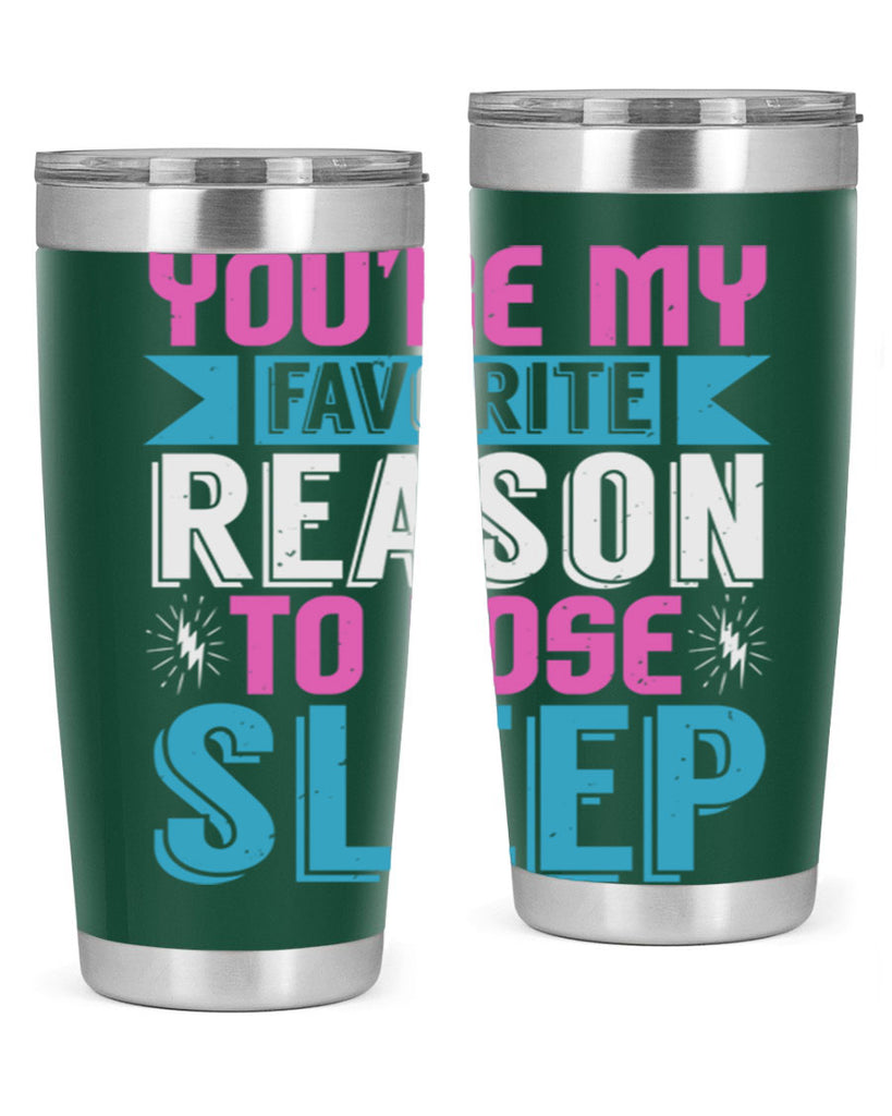 Youre my favorite season to lose sleep Style 156#- baby- tumbler