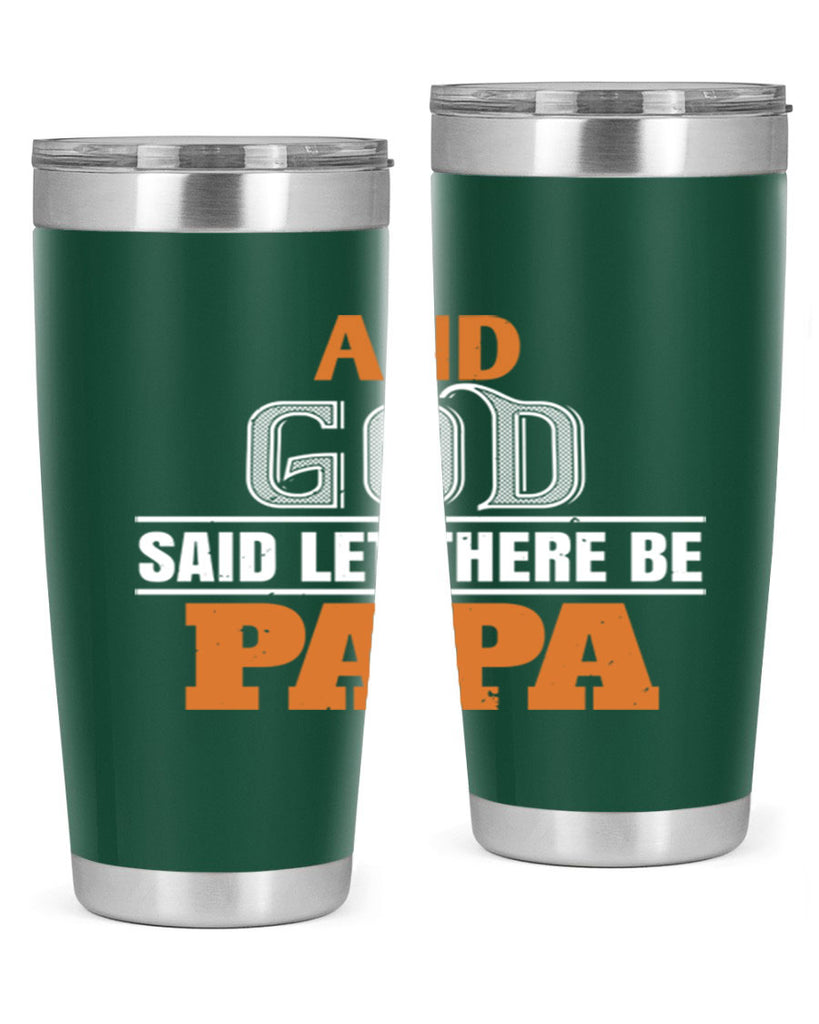 and god saidlet there be papa 51#- grandpa - papa- Tumbler