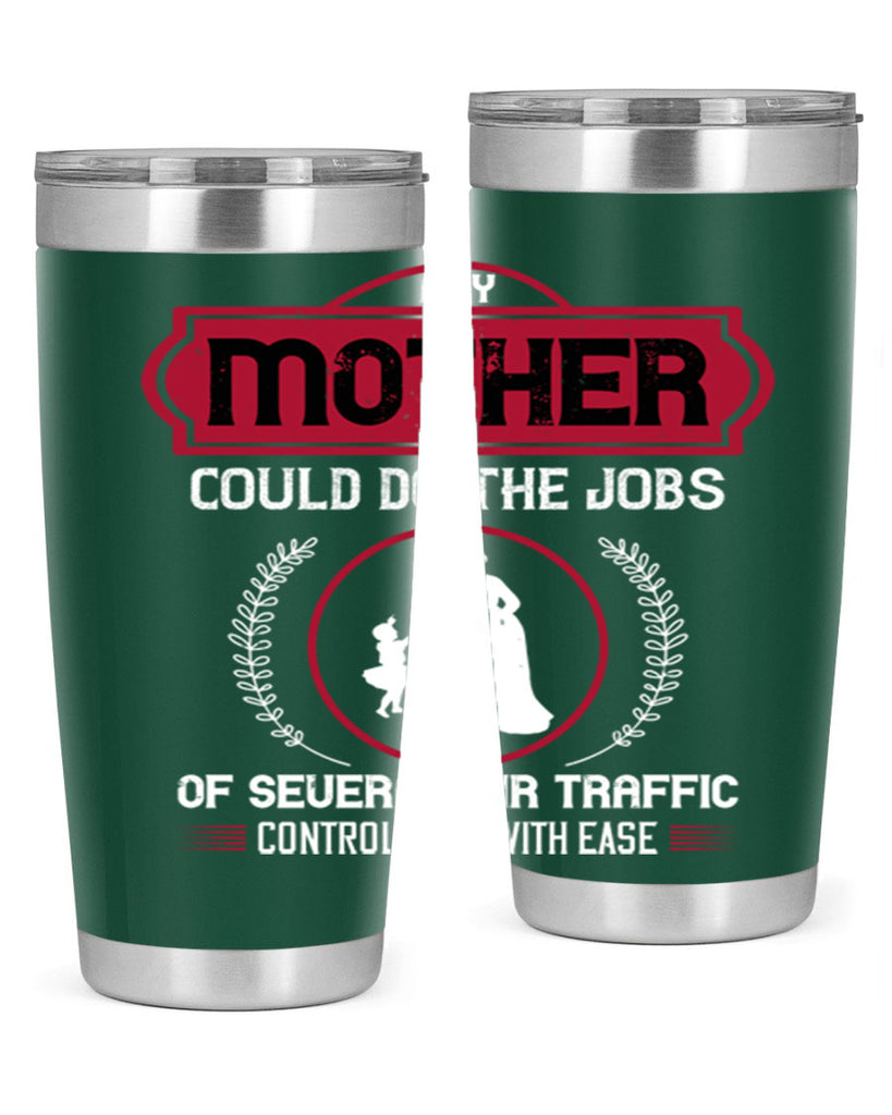any mother could do 90#- mothers day- Tumbler