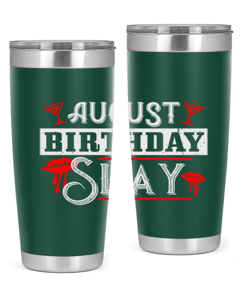 august birthday slay Style 61#- birthday- tumbler
