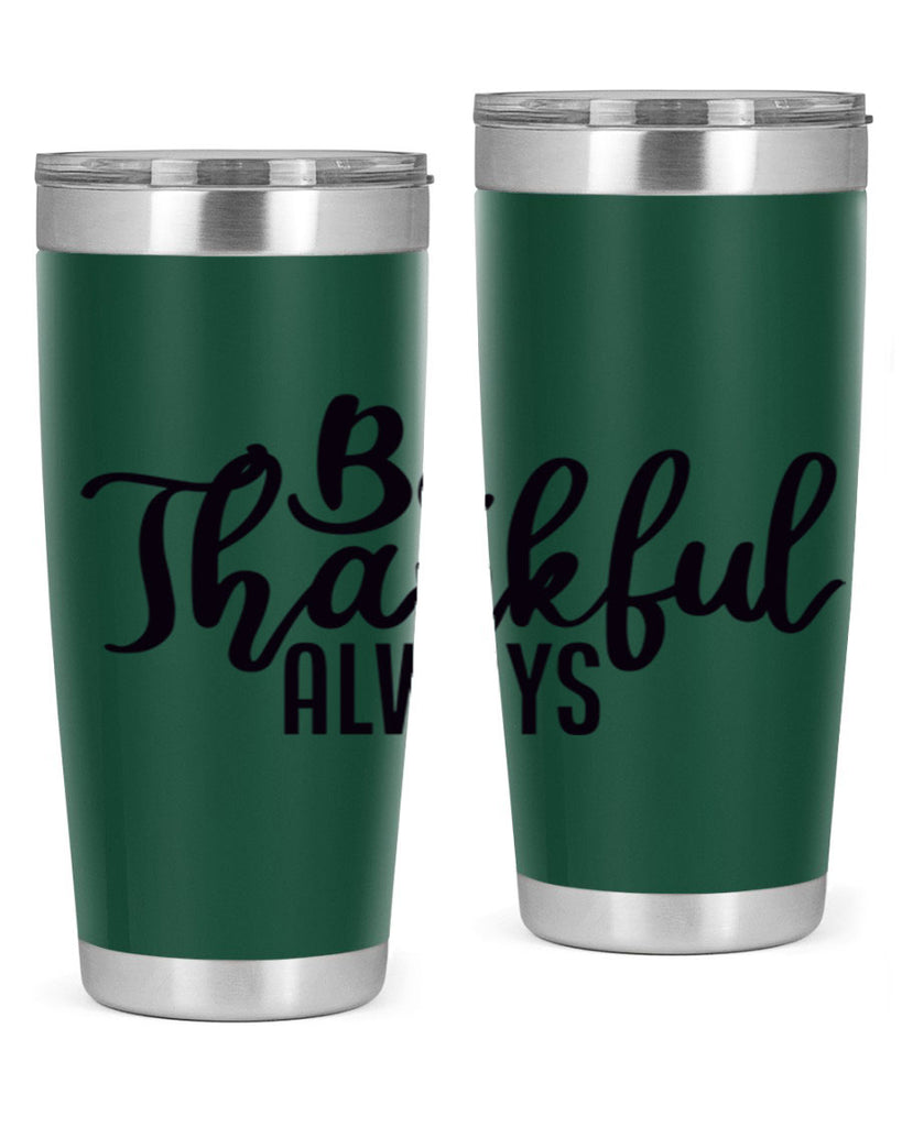 be thankful always 63#- thanksgiving- Tumbler
