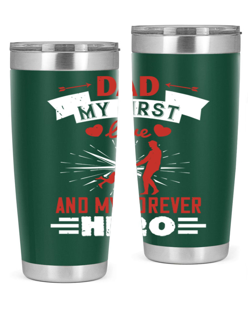 dad my first love and my forever hero 114#- fathers day- Tumbler