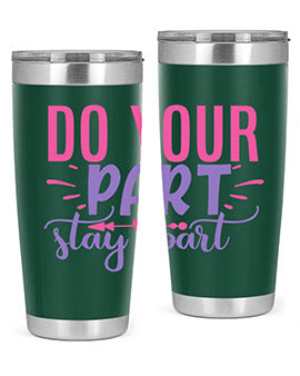 do your part stay apart Style 52#- corona virus- Tumbler