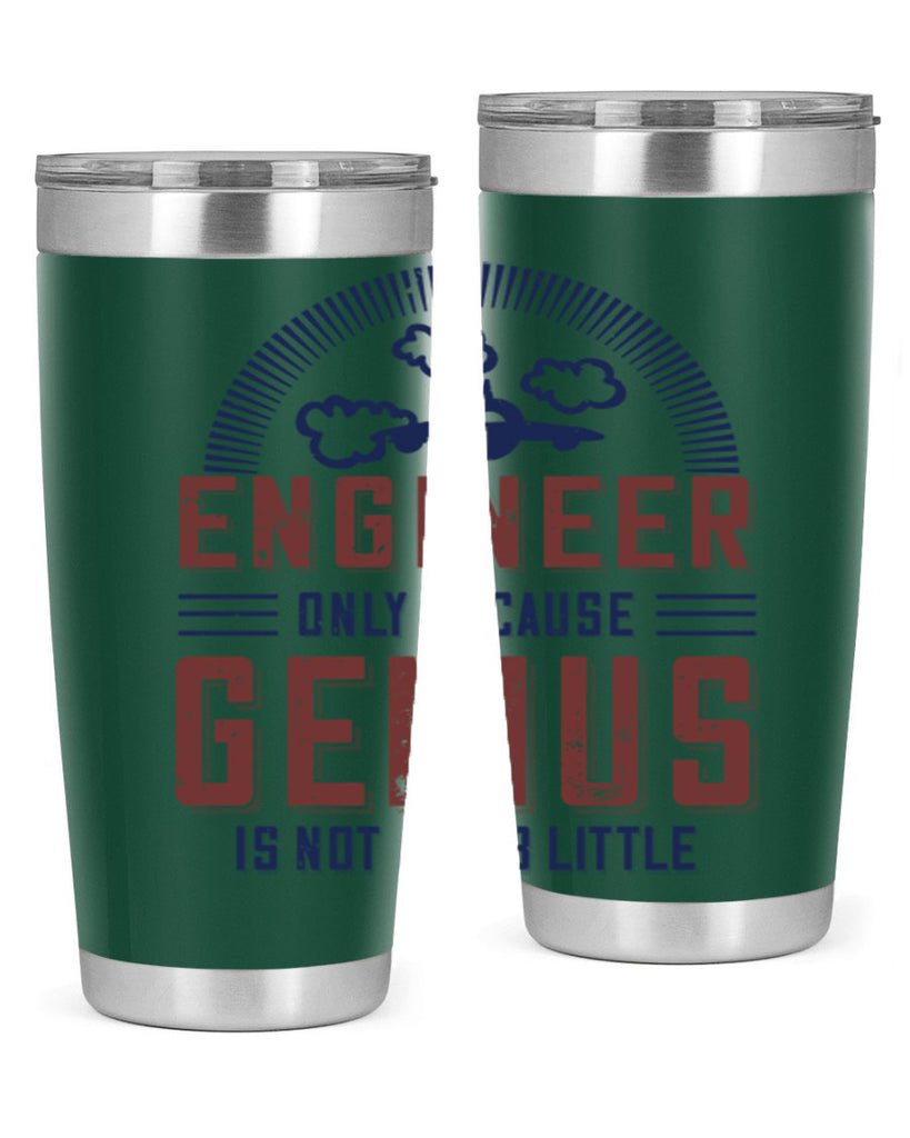 engineer only because genius is not a job little Style 63#- engineer- tumbler