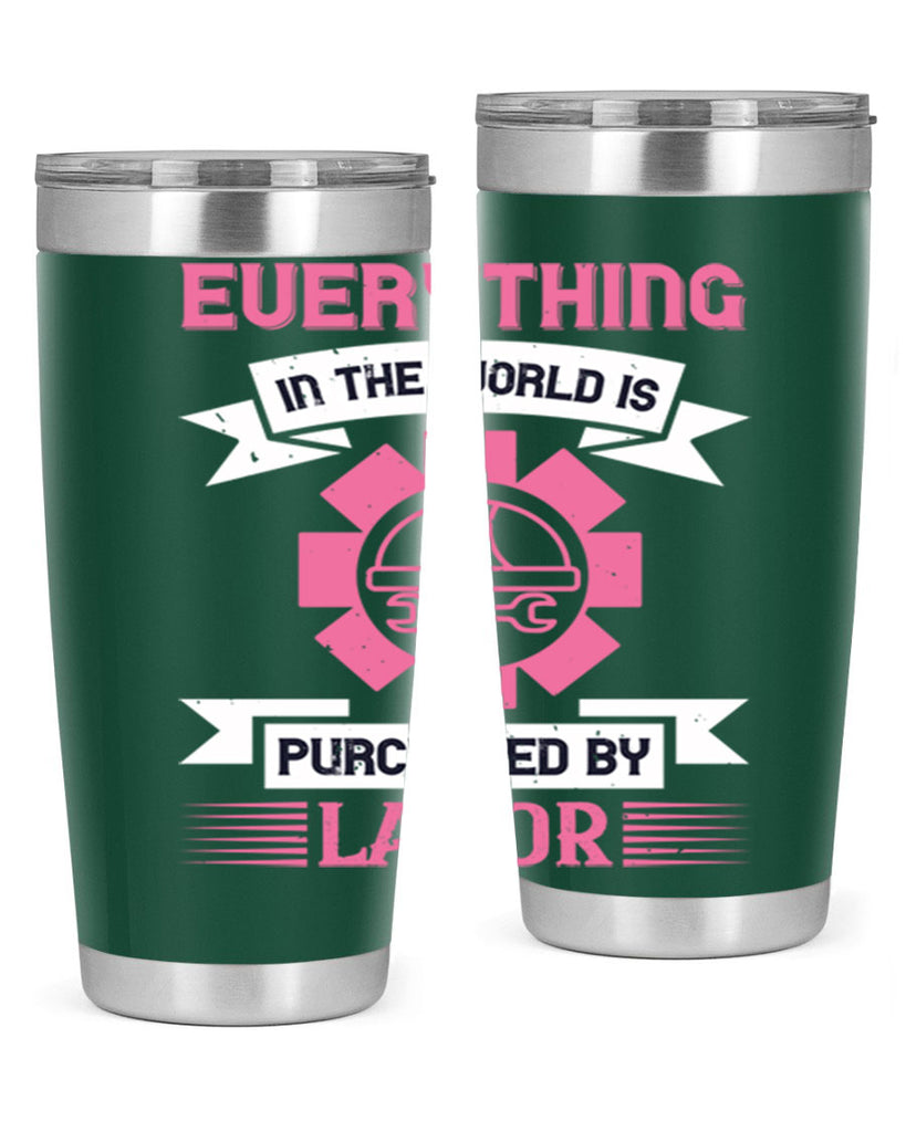everything in the world is purchased by labor 43#- labor day- Tumbler