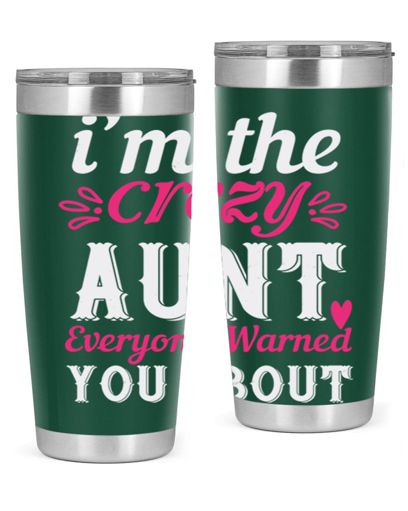 i’m the crezy aunt everyone warned you about Style 41#- aunt- Tumbler