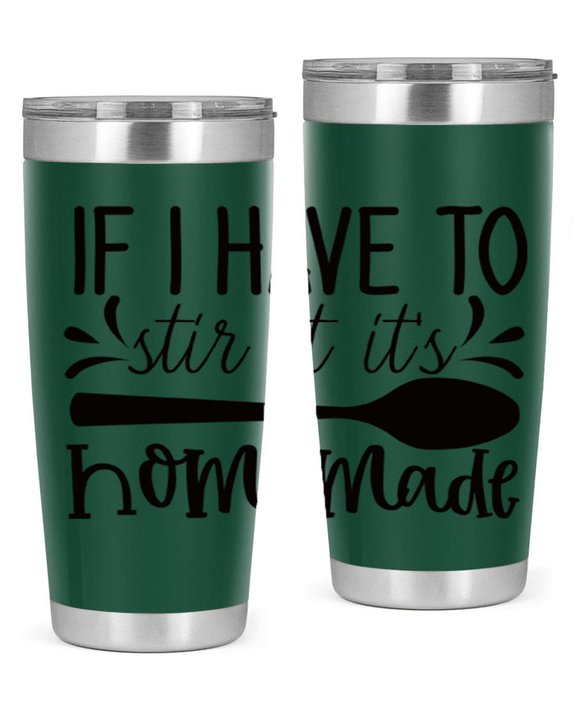 if i have to stir it its homemade 31#- kitchen- Tumbler