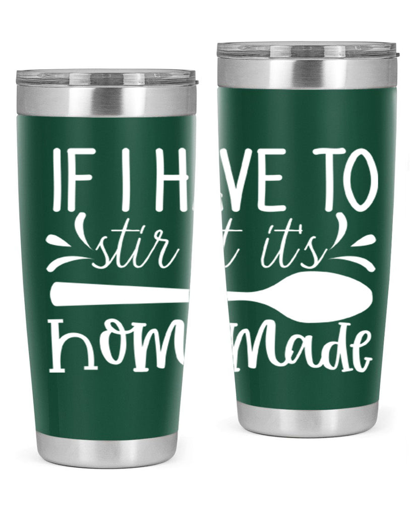 if i have to stir it its homemade 32#- kitchen- Tumbler