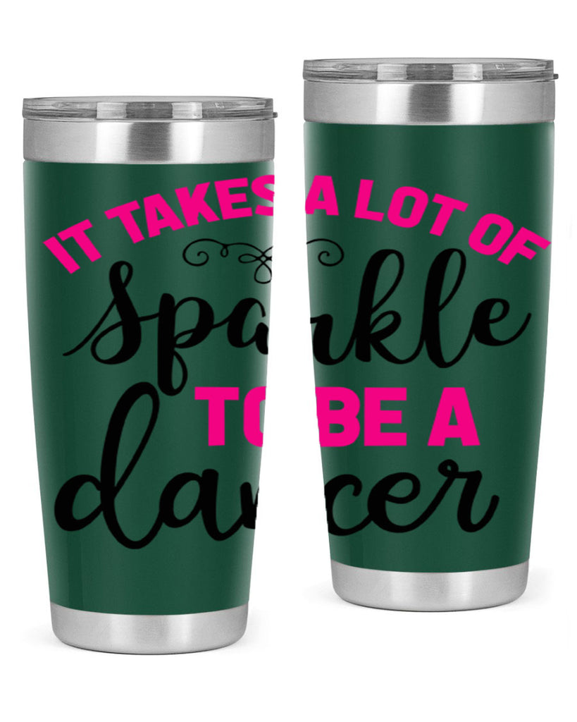 it takes a lot of sparkle to be a dancer 51#- ballet- Tumbler