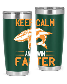 keep calm and swim faster Style 58#- shark  fish- Tumbler