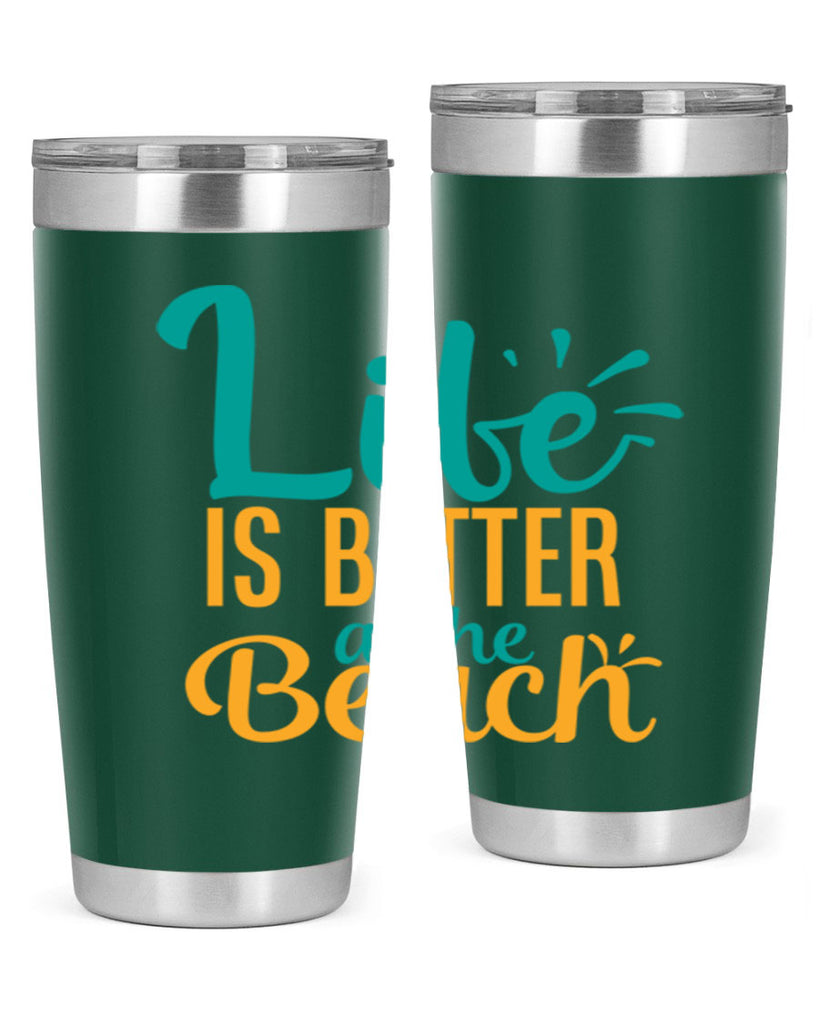 life is better at the beach Style 91#- summer- Tumbler