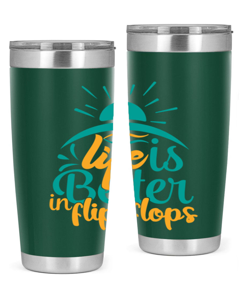 life is better in flip flops Style 89#- summer- Tumbler