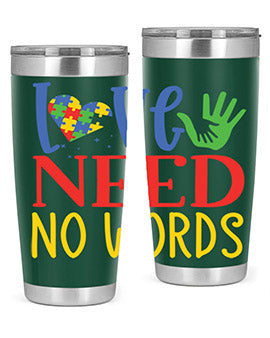 love need no words Style 28#- autism- Tumbler