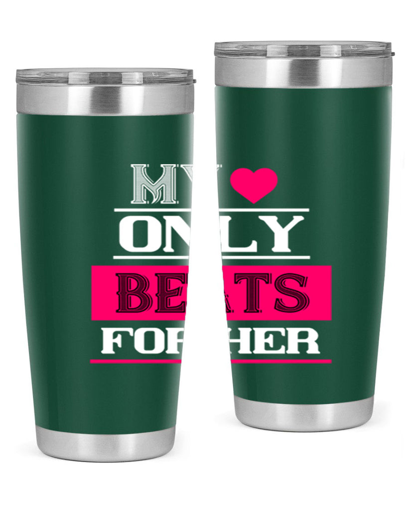 my love only beats for her 36#- valentines day- Tumbler