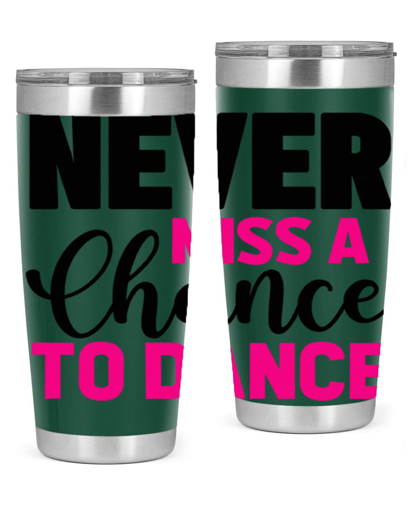 never miss a chance to dance 63#- ballet- Tumbler