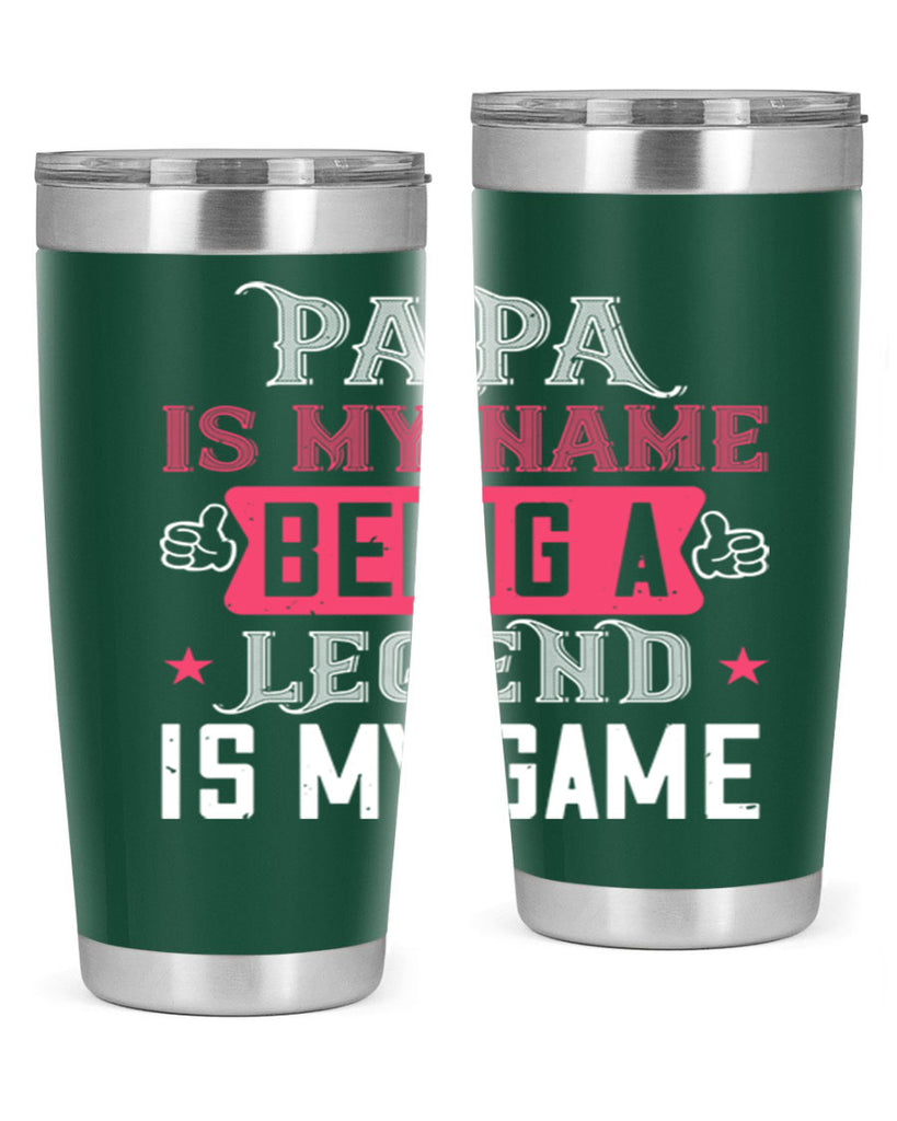 papa is my name being a legeng is my game 18#- grandpa - papa- Tumbler