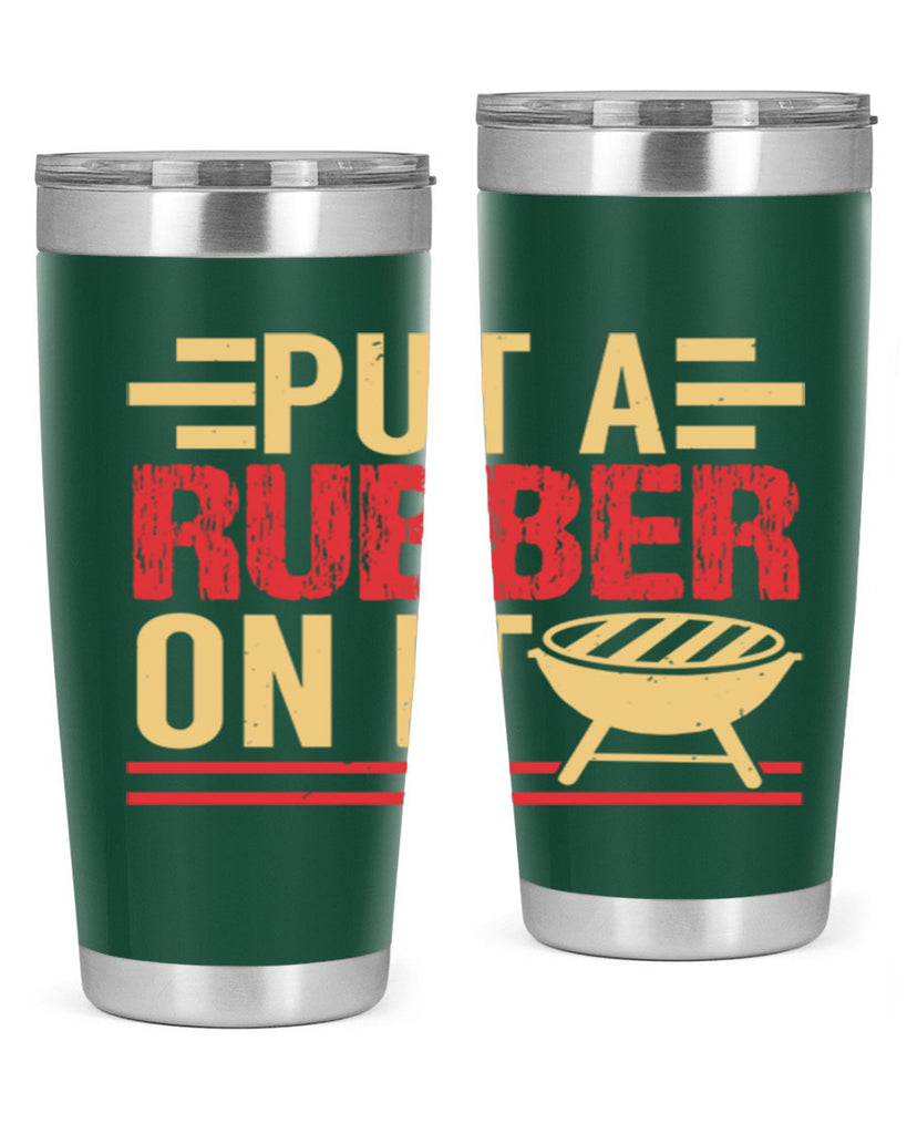 put a rubber on it 18#- bbq- Tumbler