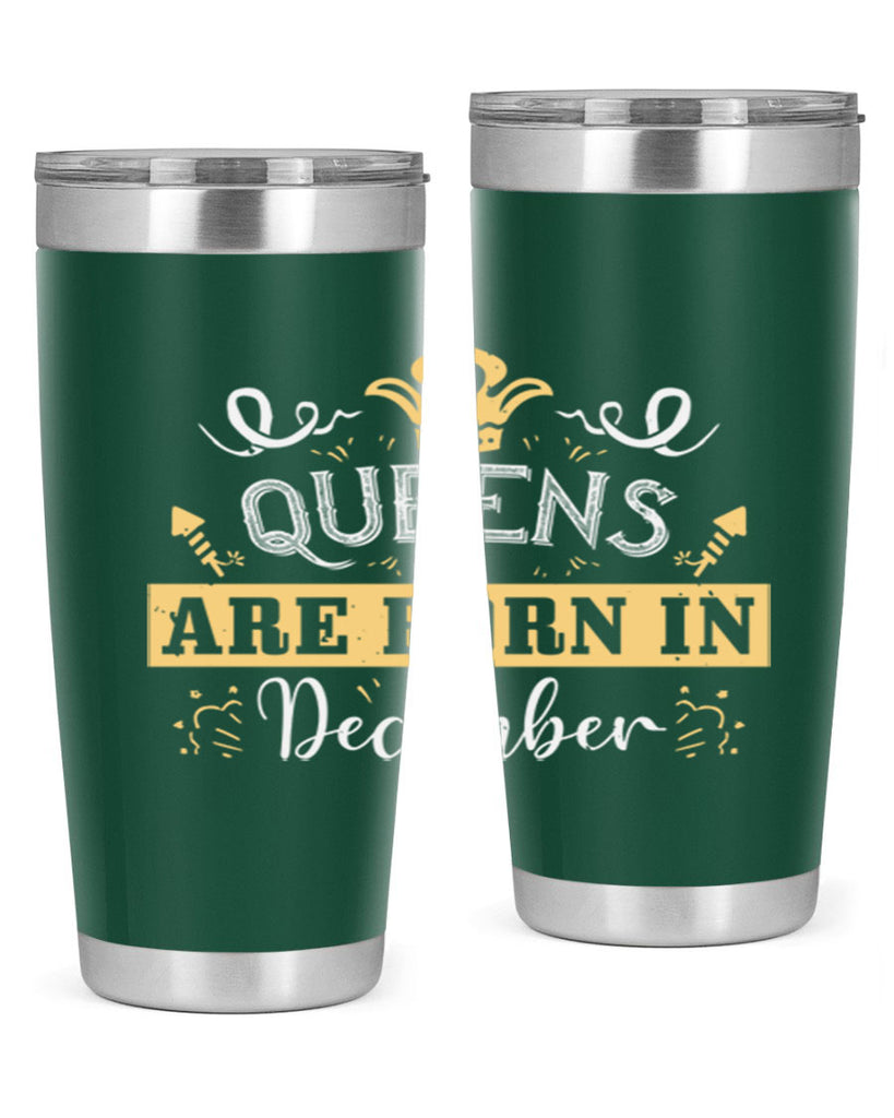 queens are born in December Style 44#- birthday- tumbler