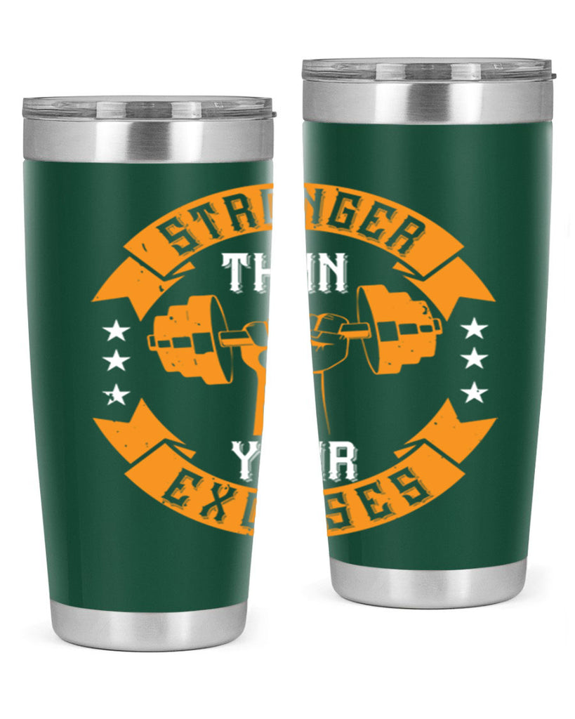 stronger than your excuses 70#- gym- Tumbler