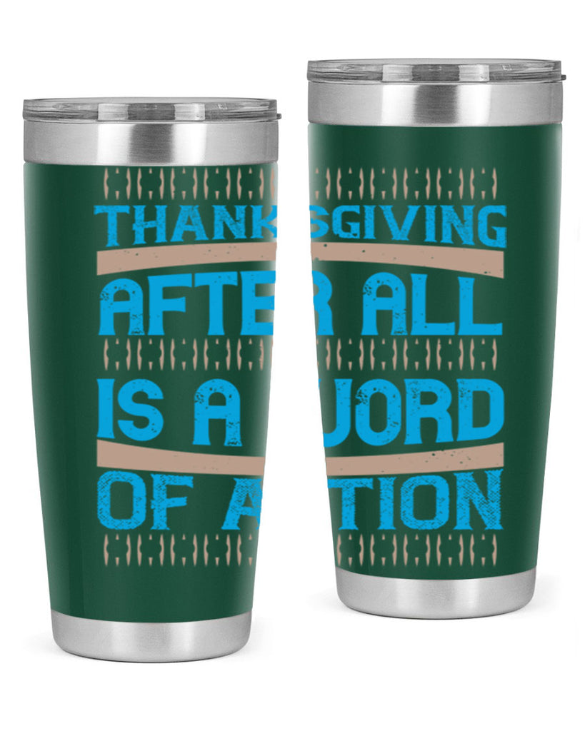 thanksgiving after all is a word of action 9#- thanksgiving- Tumbler