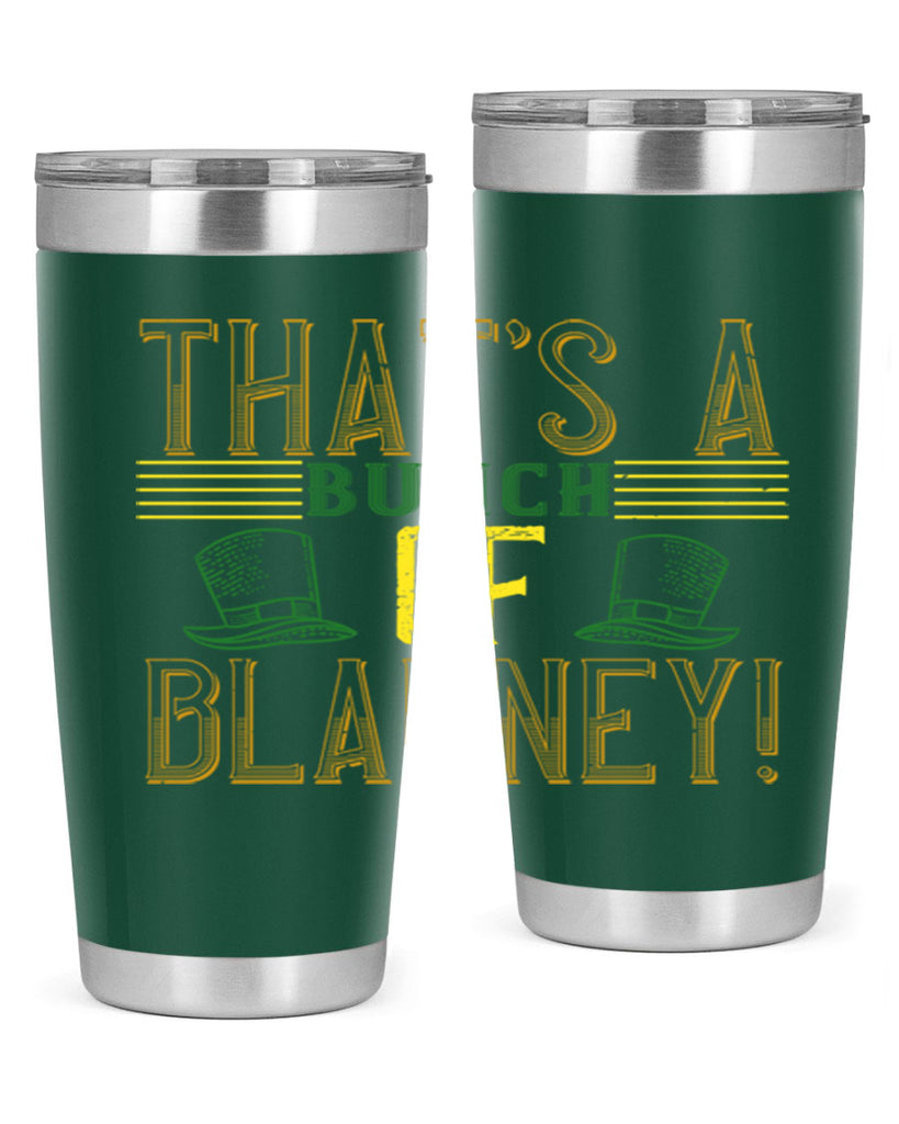 that’s a bunch of blarney Style 12#- St Patricks Day- Tumbler