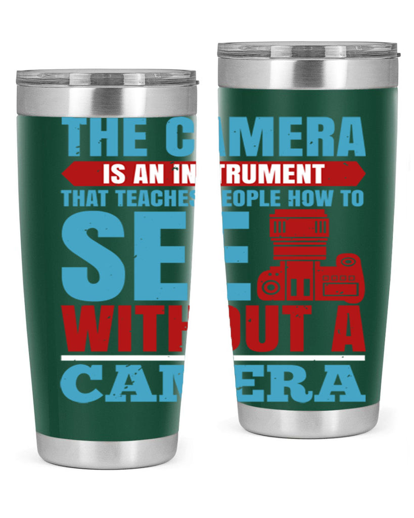 the camera is an instrument 13#- photography- Tumbler