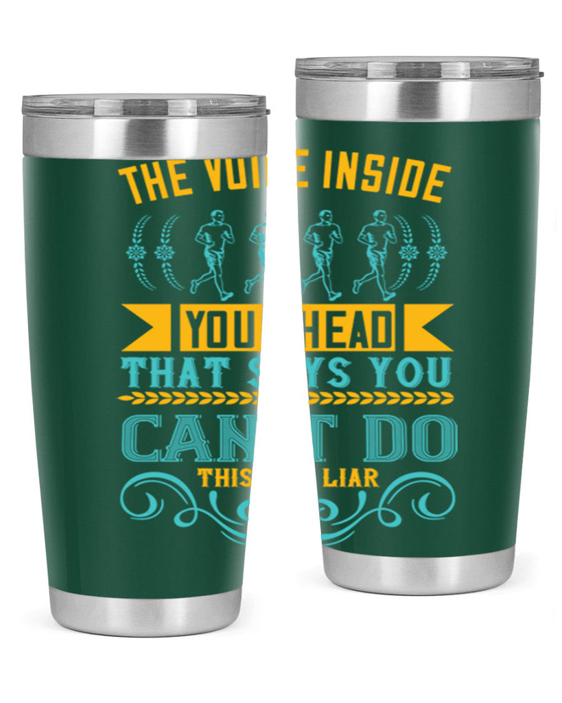 the voice inside your head that says you can’t do this is a liar 11#- running- Tumbler