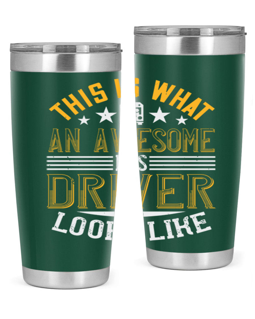 this is what an awesome bus driver looks like Style 10#- bus driver- tumbler