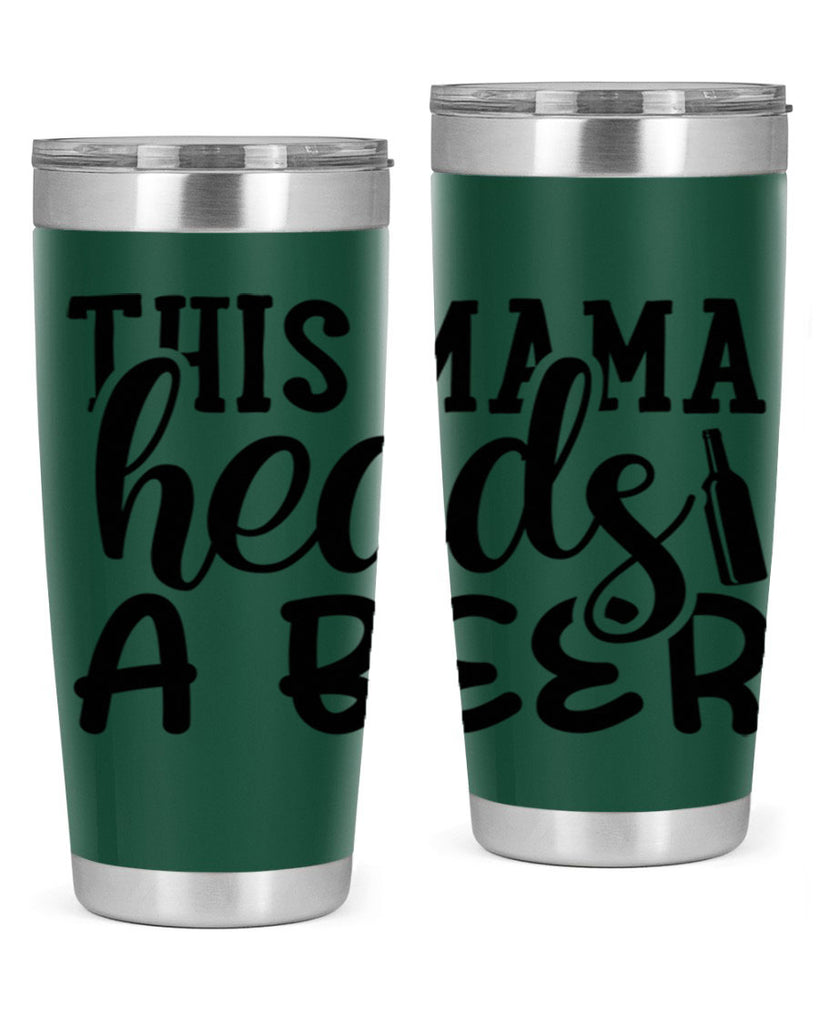 this mama heads a beer 119#- beer- Tumbler