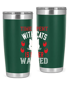 time spend with cat is never wasted Style 120#- cat- Tumbler