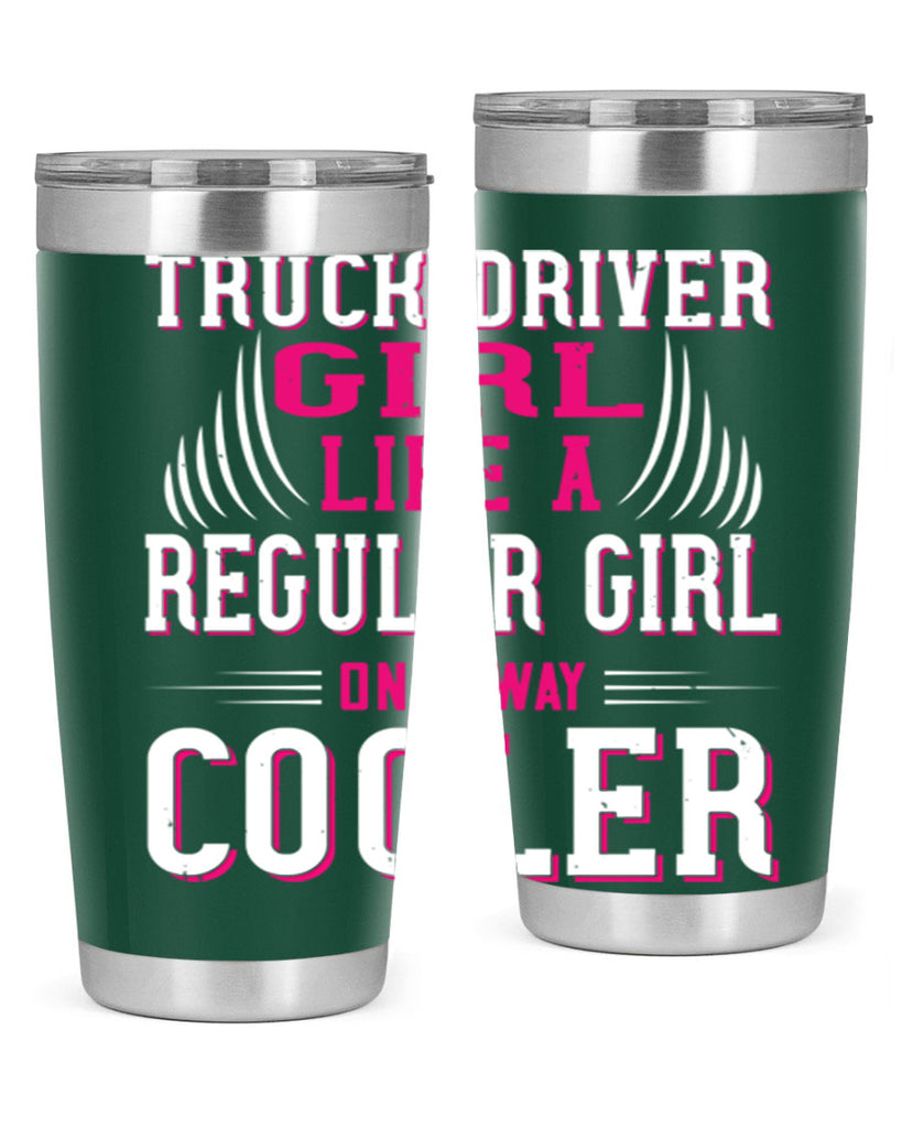 truck driver girl like a regular girl only way cooler Style 16#- truck driver- tumbler