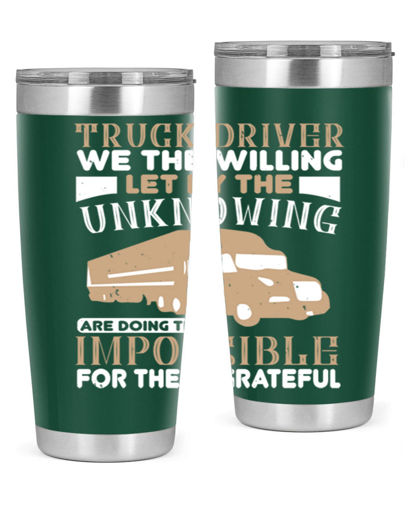 truck driver we the willing let by the z Style 15#- truck driver- tumbler