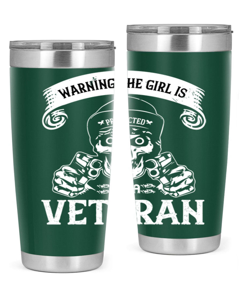 warning the girl is protected by a veteran 8#- Veterns Day- Tumbler