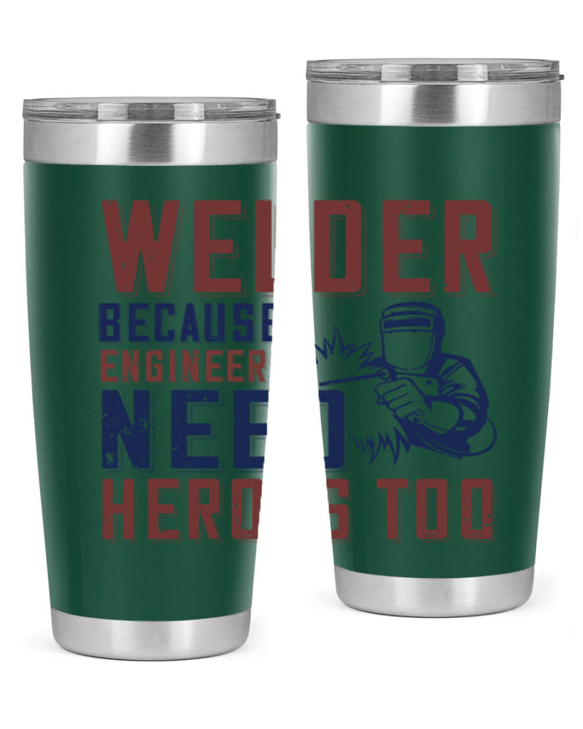 welder beacuse engineers need heros too Style 30#- engineer- tumbler