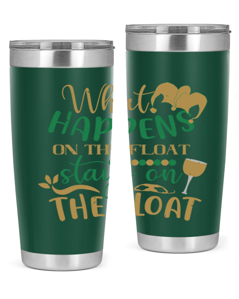 what happens on the float stays on the float 30#- mardi gras- Tumbler