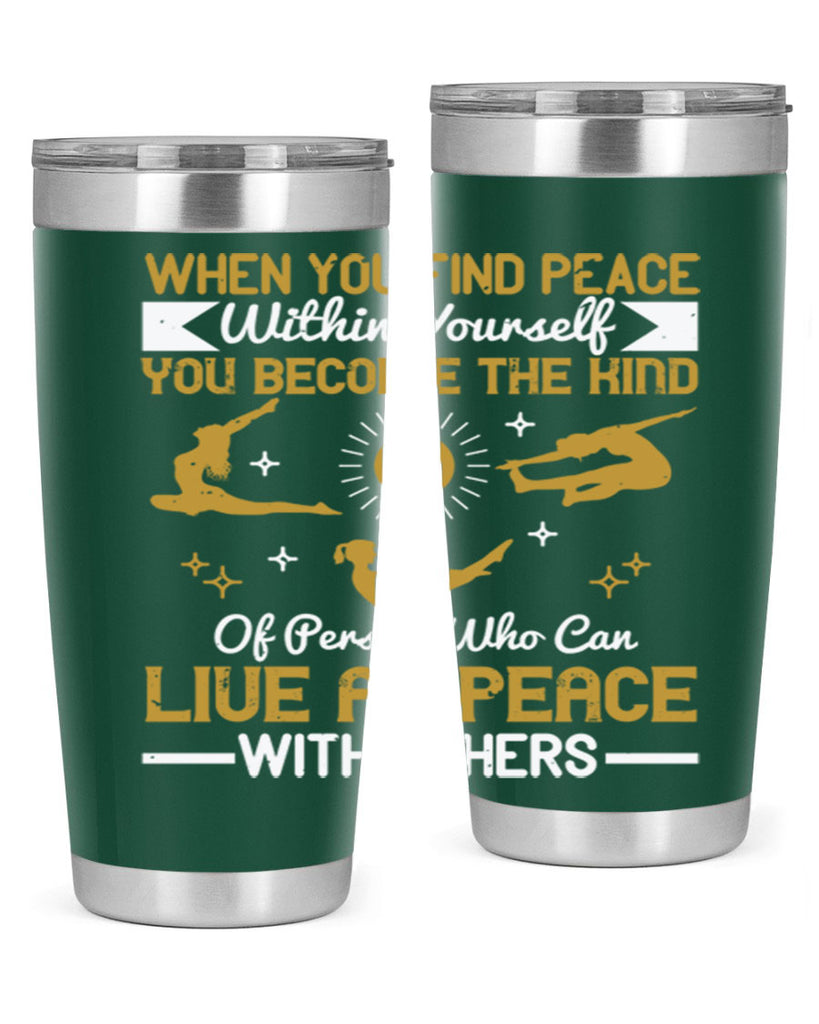 when you find peace within yourself you become the kind of person 38#- yoga- Tumbler