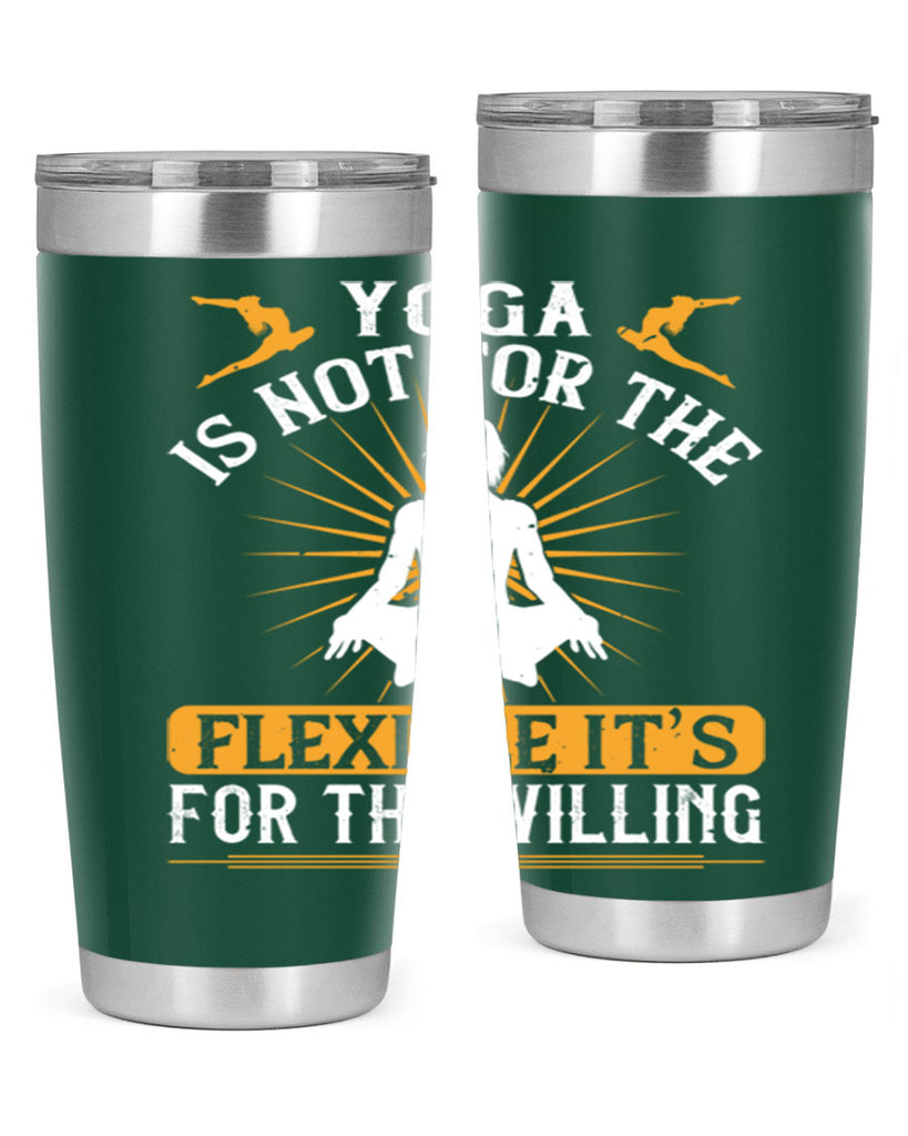 yoga is not for the flexible it’s for the willing 24#- yoga- Tumbler