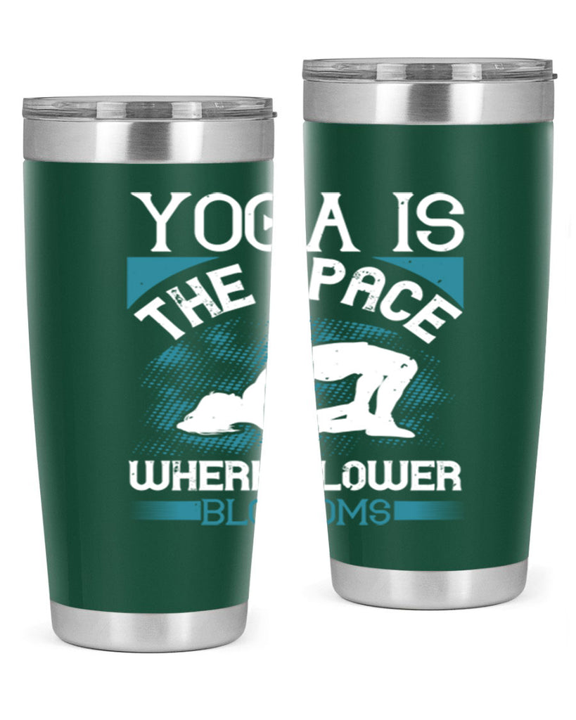yoga is the space where flower blossoms 14#- yoga- Tumbler