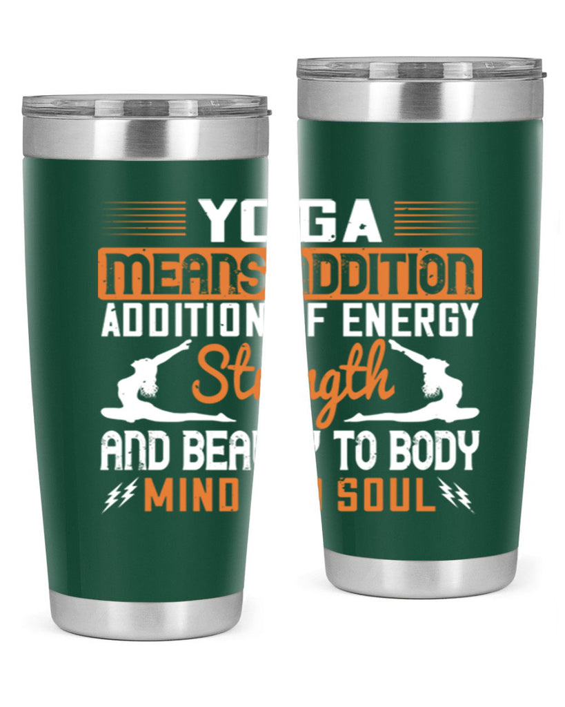 yoga means addition addition of energy strength and beauty to body mind and soul 10#- yoga- Tumbler