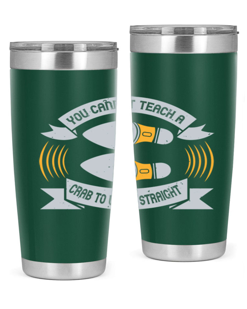 you cannot teach a crab to walk straight 3#- walking- Tumbler