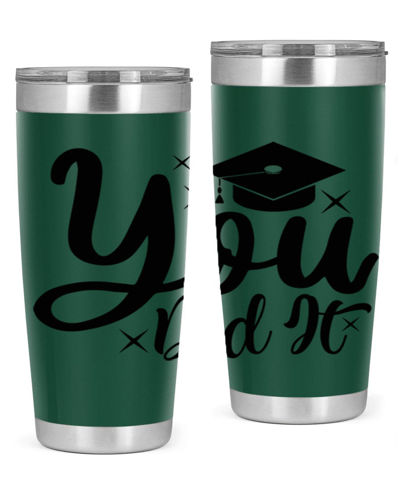 you did it 9#- graduation- Tumbler
