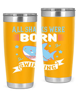 All sharks were born swimming Style 98#- shark  fish- Tumbler