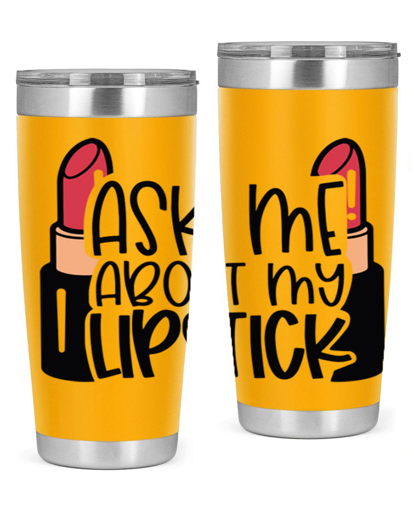 Ask Me About My Lipstick Style 141#- make up- Tumbler