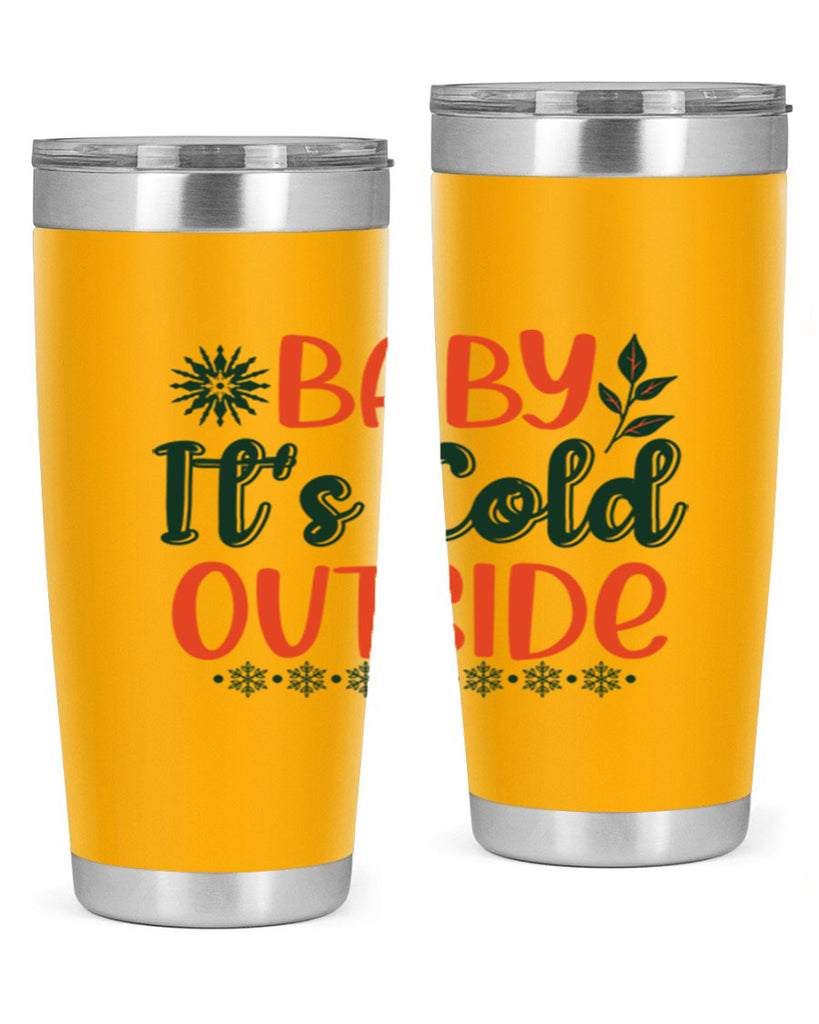 Baby Its Cold Outside 17#- winter- Tumbler