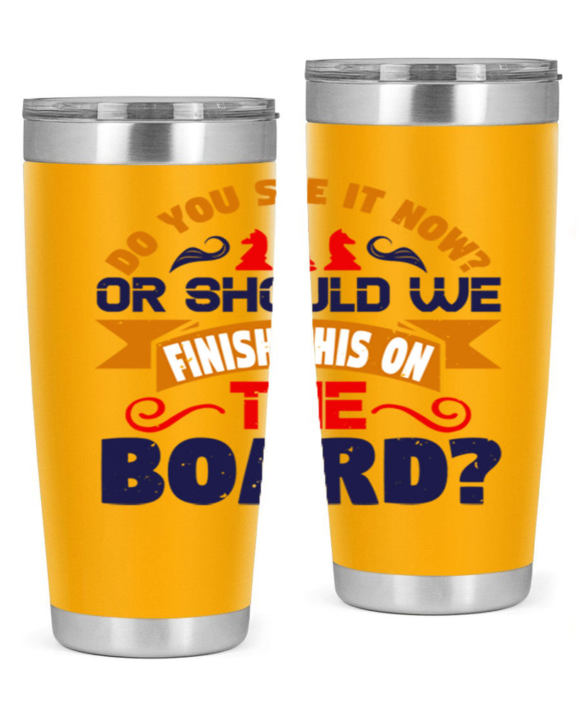 Do you see it now Or should we finish this on the board 2#- chess- Tumbler