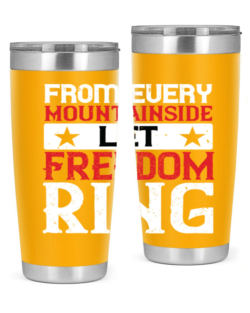 From every mountainside Let Freedom ring Style 92#- Fourt Of July- Tumbler